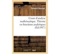 Goursat-E Cours d'Analyse Mathématique. Théorie En Fonctions Analyti (Tascabile)