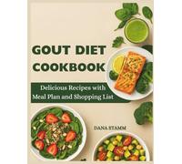 GOUT DIET COOKBOOK: Delicious Recipes with Meal Plan and Shopping List