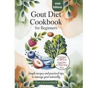 Gout Diet Cookbook: Simple Recipes and Practical Tips to Manage Gout Naturally