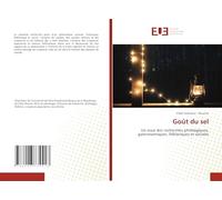 Goût du sel: Un essai des recherches philologiques, gastronomiques, folkloriques et sociales