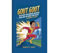 GOUT GOUT: The Speedy Teen Making Australia Cheer and the World Take Notice - A Biography For Kids