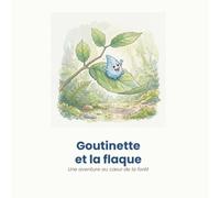 Goutinette et la flaque: Une aventure au cœur de la forêt