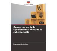 Gouvernance de la cybercriminalité et de la cybersécurité