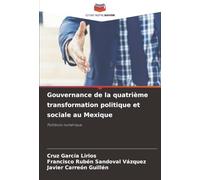 Gouvernance de la quatrième transformation politique et sociale au Mexique: Politburo numérique