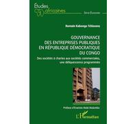 Gouvernance des entreprises publiques en République démocratique du Congo: Des sociétés à chartes aux sociétés commerciales, une déliquescence programmée