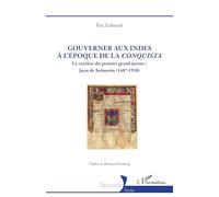 Gouverner aux Indes à l’époque de la Conquista: La carrière du premier grand juriste : Juan de Salmerón (1487-1550)