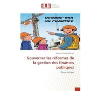 Gouverner les réformes de la gestion des finances publiques: 2ème édition