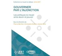 Gouverner par l'injonction - Les politiques du travail entre devoir et pouvoir