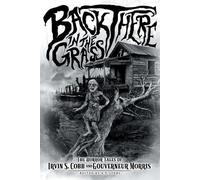 Gouverneur Morris Irwin S Cobb Back There in the Grass (Tascabile)