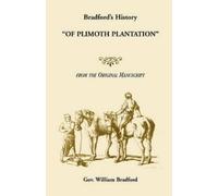 Gov William Bra Bradford's History "Of Plimoth Plantation" from the (Tascabile)