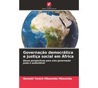 Governação democrática e justiça social em África: Novas perspectivas para uma governação justa e sustentável