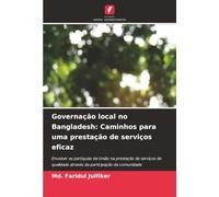 Governação local no Bangladesh: Caminhos para uma prestação de serviços eficaz: Envolver as paróquias da União na prestação de serviços de qualidade através da participação da comunidade