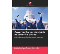 Governação universitária na América Latina: Uma análise sistemática dos modelos existentes