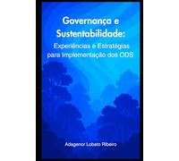Governança e Sustentabilidade: Experiências e Estratégias para Implementação dos ODS