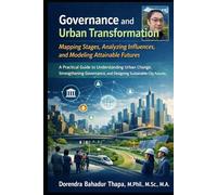 Governance and Urban Transformation: Mapping Stages, Analyzing Influences, and Model-ing Attainable Futures