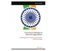 Governance Challenges of Electoral Fragmentation: Assessing the One Nation, One Election Reform in India