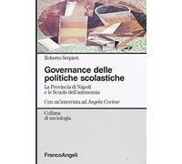 Governance delle politiche scolastiche. La provincia di Napoli e le scuole dell'autonomia. Con un'intervista ad Angela Cortese
