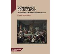 Governance e democrazia. Profili storici e argomenti filosofici-politici
