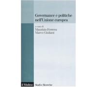 Governance e politiche nell'Unione Europea - Ferrera M. (cur.); Giuliani M...