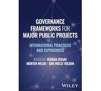 Governance Frameworks for Major Public Projects: International Practices and Experiences
