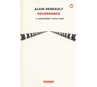 Governance. Il management totalitario - Deneault Alain