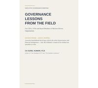 Governance Lessons from the Field: 18 Real Governance Stories and Practical Lessons for Boards, CEOs, CFOs and Mission-Driven Organisations