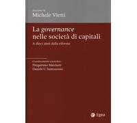 GOVERNANCE NELLE SOCIETÀ DI CAPITALI. A DIECI ANNI DALLA RIFORMA (LA) - 2024
