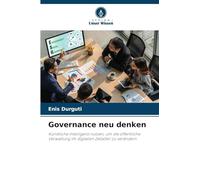 Governance neu denken: Künstliche Intelligenz nutzen, um die öffentliche Verwaltung im digitalen Zeitalter zu verändern
