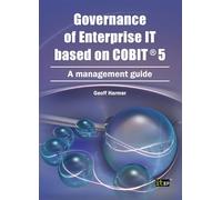 Governance of Enterprise It Based on COBIT 5: A Management Guide by Geoff Harmer