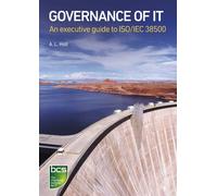 Governance of IT: An executive guide to ISO/IEC 38500 - Holt Alison