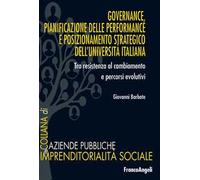 Governance, pianificazione delle performance e posizionamento strategico dell'università italiana. Tra resistenza al cambiamento e processi evolutivi