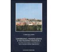 Governance, pianificazione e valutazione strategica. Sviluppo sostenibile e governance nella pianificazione urbanistica