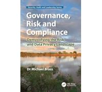 Governance, Risk and Compliance: Demystifying the Risk and Data Privacy Landscape