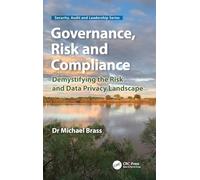 Governance, Risk and Compliance: Demystifying the Risk and Data Privacy Landscape