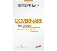 Governare. Beati quelli che amministreranno la città con gli occhi dell'altro
