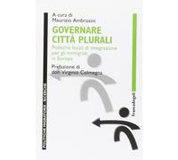 Governare città plurali. Politiche locali di integrazione per gli immigrati in E