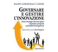 Governare e gestire l'innovazione. Cosa i manger devono sapere di project, program e portfolio management