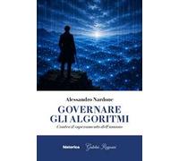 Governare gli algoritmi. Contro il superamento dell'umano