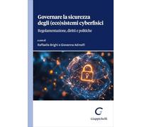 Governare la sicurezza degli (eco)sistemi cyberfisici. Regolamentazione, diritti e politiche
