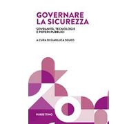 Governare la sicurezza. Sovranità, tecnologie e poteri pubblici