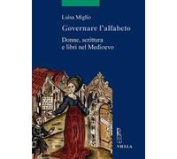 Governare l'alfabeto. Donne, scrittura e libri nel medioevo
