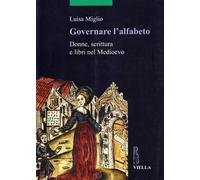 Governare l'alfabeto. Donne, scrittura e libri nel medioevo