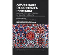 Governare l'assistenza primaria. Manuale per operatori di sanità pubblica