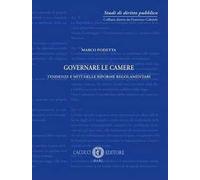 Governare le Camere. Tendenze e miti delle riforme regolamentari