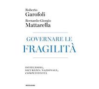 Governare le fragilità. Istituzioni, sicurezza nazionale, competitività