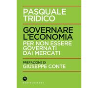 GOVERNARE L'ECONOMIA - Tridico Pasquale - 2024 - Castelvecchi