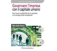 Governare l'impresa con il capitale umano. Una nuova contabilità per la gestione e lo sviluppo delle competenze