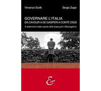 Governare l'Italia. Da Cavour a De Gasperi a Conte oggi. A settant'anni dalla nascita della Cassa per il Mezzogiorno