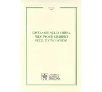 Governare nella chiesa. Presupposti giuridici per il buon governo