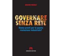 Governare senza rete. Siamo pronti per la quarta rivoluzione industriale?